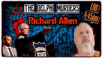 Delphi Murders - Richard Allen - Call Ins & Discussion - Libby & Abby