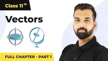 Vectors Full Chapter (Part 1) | Class 11 Physics Chapter 4 | Physics NEET JEE CBSE