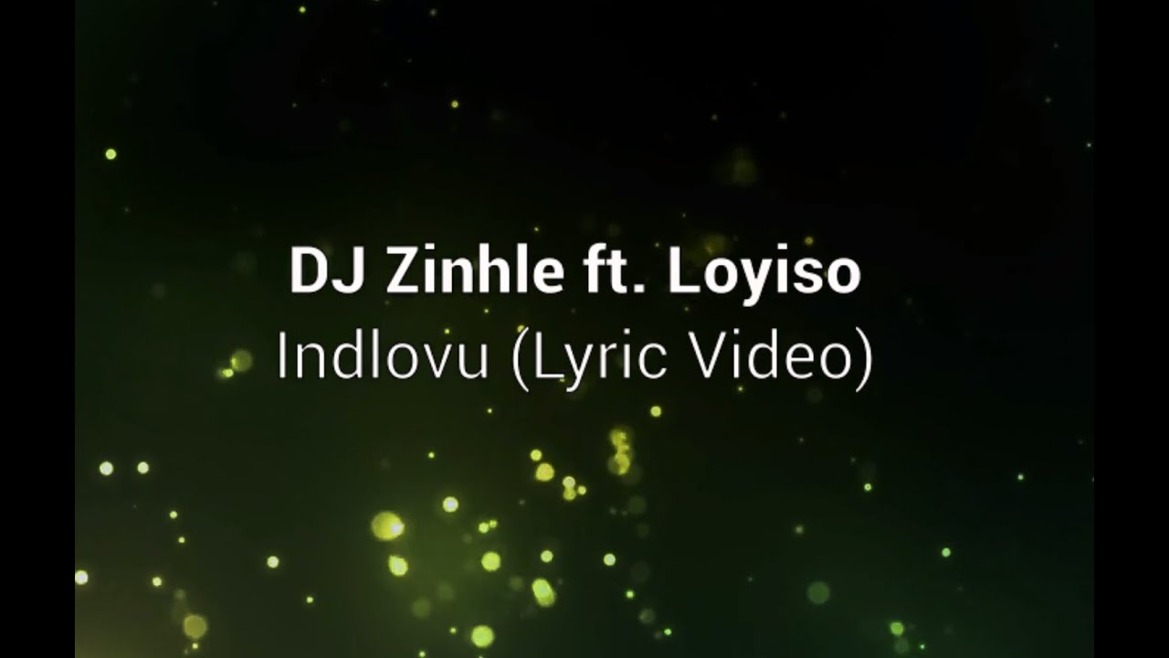 DJ Zinhle - ft. Loyiso - Indlovu (Lyric Video)  Lyrics