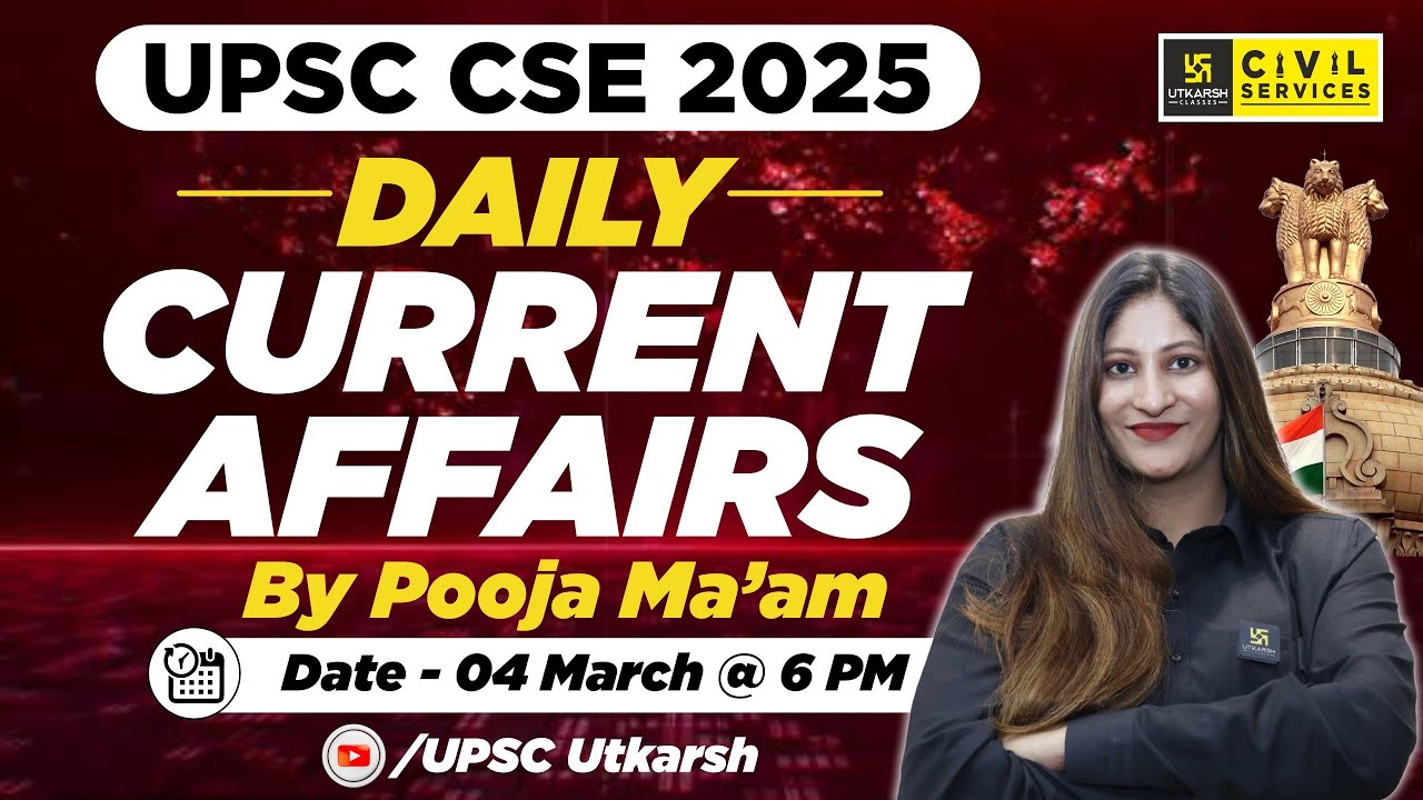 4 March Current Affairs 2025 | Daily Current Affairs | UPSC CSE Current ...