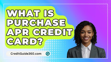 What Is Purchase APR Credit Card? - CreditGuide360.com