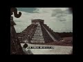 ANCIENT TEMPLES OF MEXICO  YUCATAN &amp; CHICHEN ITZA  MAYAN PYRAMIDS  53824