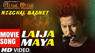 LAIJA MAYA (Poko Parera) by NISCHAL BASNET || Nepali Movie Song || Lappan Chhappan