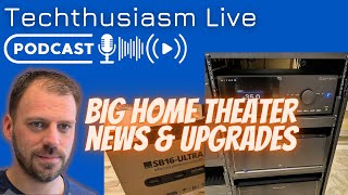 Big Home Theater Upgrades (Anthem, SVS) &amp; Zappiti News | Techthusiasm Live Podcast