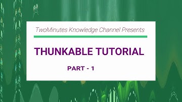 Thunkable Tutorial -  Part 1 - Step by Step Instructions