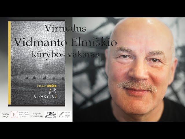 Virtualus Vidmanto Elmiškio kūrybos vakaras