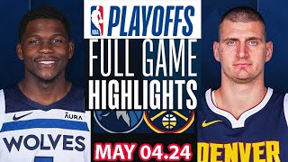 Denver Nuggets Vs Minnesota Timberwolve Full Game Highlights | May 04, 2024 | NBA Play off