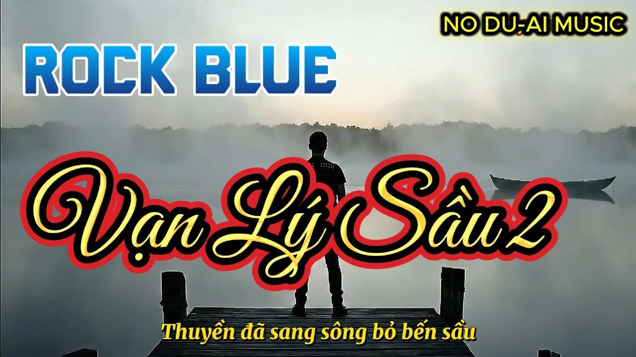 Vạn Lý Sầu 2 ( Độc Bước Tình Sầu ) • Bài hát mới Blue Rock Ballad của Nodu-Aimusic 