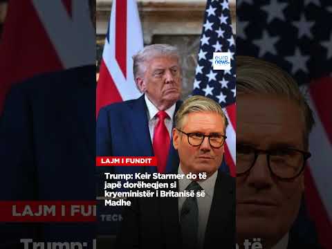 Trump: Keir Starmer do të japë dorëheqjen si kryeministër i Britanisë së Madhe