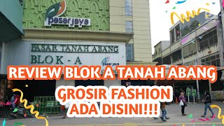 TANAH ABANG BLOK A PUSAT GROSIR FASHION TERMURAH DI JAKARTA !