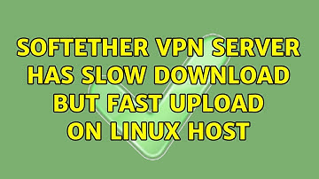 SoftEther VPN Server has slow download but fast upload on linux host