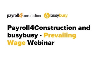 Payroll4Construction and busybusy - Prevailing Wage Webinar
