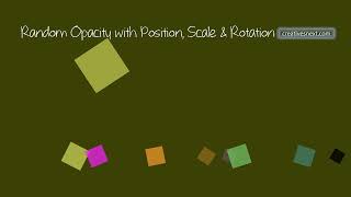 Random Opacity with Position Scale & Rotation