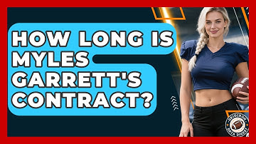 How Long Is Myles Garrett