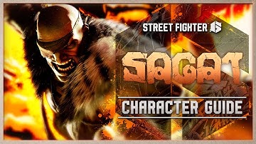 Street Fighter 6 Character Guide | Sagat