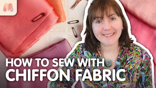 Fabric Masterclass | Chiffon | How to Sew