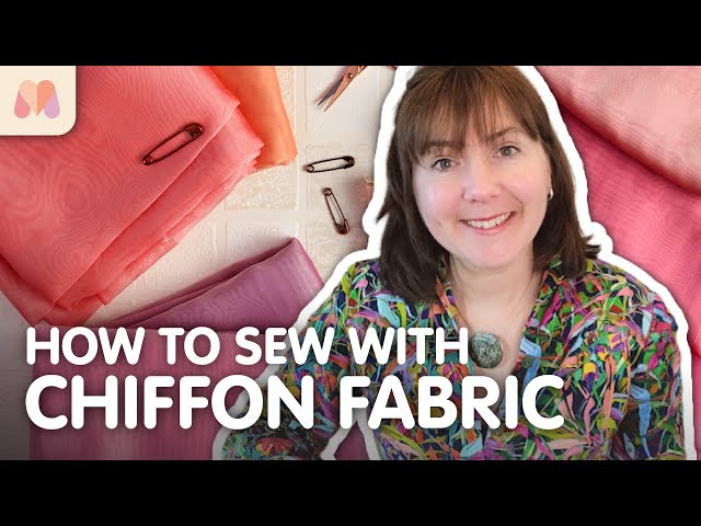Fabric Masterclass | Chiffon | How to Sew