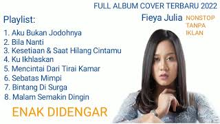 Fieya Julia Cover, Best Song Full Album TANPA IKLAN