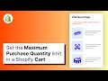 How to Set the Maximum Purchase Quantity limit in a Shopify Cart | Prevent Oversized Orders