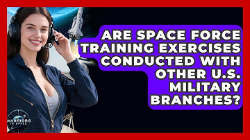 Are Space Force Training Exercises Conducted With Other U.S. Military Branches? - Warriors In Space