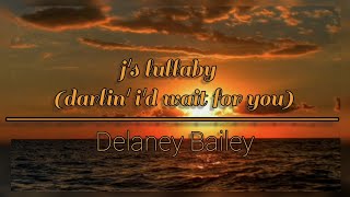 j's lullaby(darlin' i'd wait for you)-delaney bailey(Türkçe Çeviri)