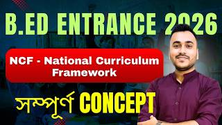 NCF - National Curriculum Framework for GUBEDCET and DUBEDCET BED Entrance Gauhati and Dibrugarh