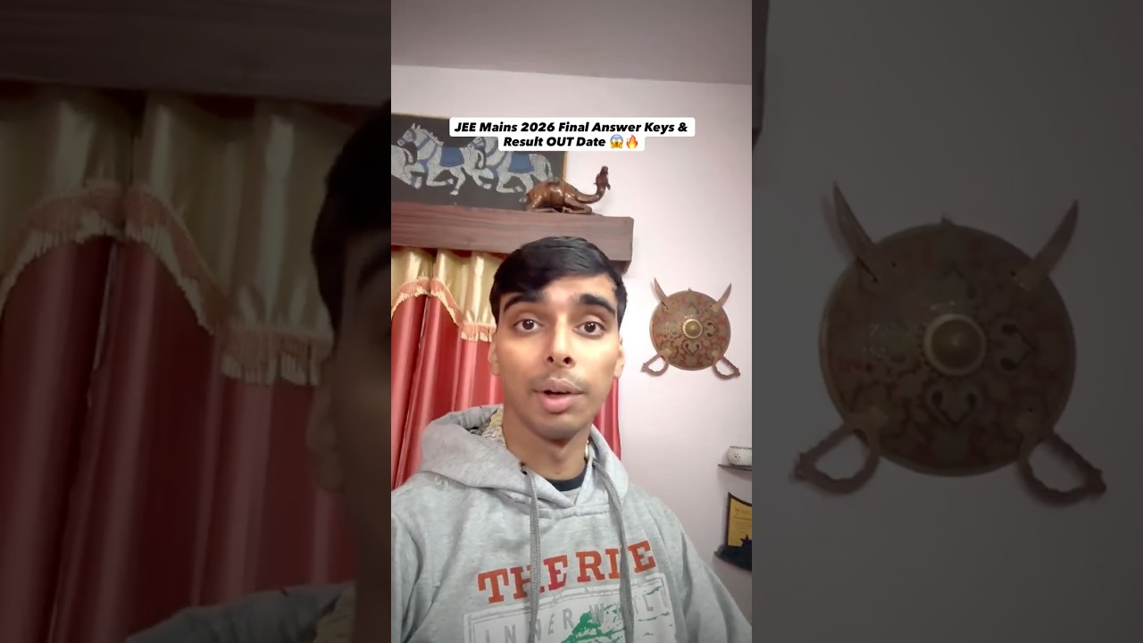 JEE Mains 2026 Final Answer Key Date OUT 😱🔥 JEE Mains 2026 Result OUT Date 🫡 