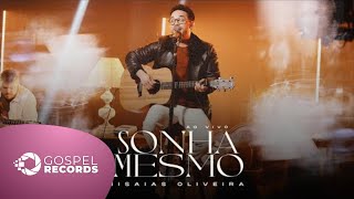 Misaias Oliveira Sonha Mesmo