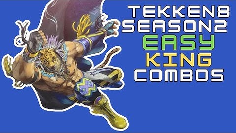 King EASY combo guide | TEKKEN 8 Season 2