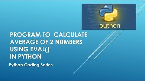 Program to calculate Average of 2 numbers using Eval( ) in Python