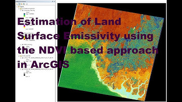 Estimation of Land Surface Emissivity using the NDVI based approach in ArcGIS