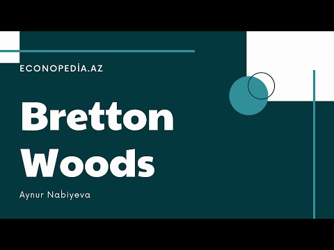 Video: Bretton Woods müqaviləsi hansı ildə uğursuz oldu?