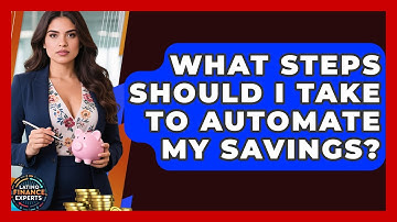 What Steps Should I Take To Automate My Savings? - Latino Finance Experts