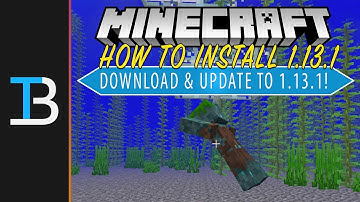 How To Download & Install Minecraft 1.13.1 (Update Minecraft To 1.13.1!)