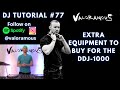 DJ Tutorial 77 Extra Equipment To Buy For The DDJ 1000