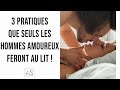 Comment un homme amoureux fait-il l'amour ? 3 pratiques qu'il ne fera pas à toutes les femmes !