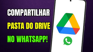 COMO COMPARTILHAR PASTA DO GOOGLE DRIVE NO WHATSAPP