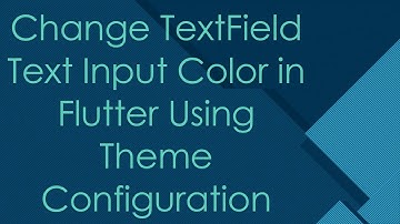 Change TextField Text Input Color in Flutter Using Theme Configuration