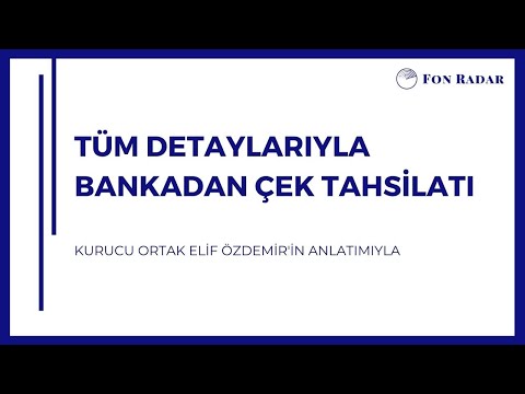 Tüm Detaylarıyla Bankadan Çek Tahsilatı -  Fon Radar