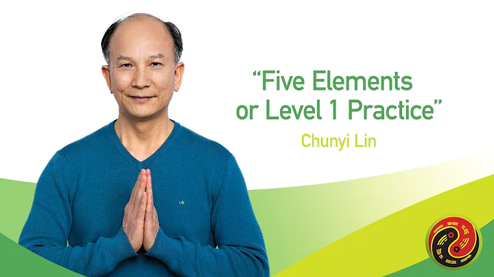 Five Elements or Level 1 Practice with Chunyi Lin