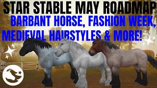 STAR STABLE MAY ROADMAP! || BRABANT, FASHION WEEK, MEDIEVAL HAIRSTYLES & MORE! ||