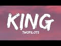 TWOPILOTS King Lyrics mp3