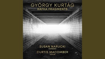 Kafka Fragments, Op. 24: Pt. 1, No. 18. Traümend hing die Blume