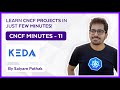 KEDA Kubernetes Event Driven Autoscaling CNCFMinutes 11 KEDA Kubernetes Event Driven Autoscaling CNCFMinutes 11