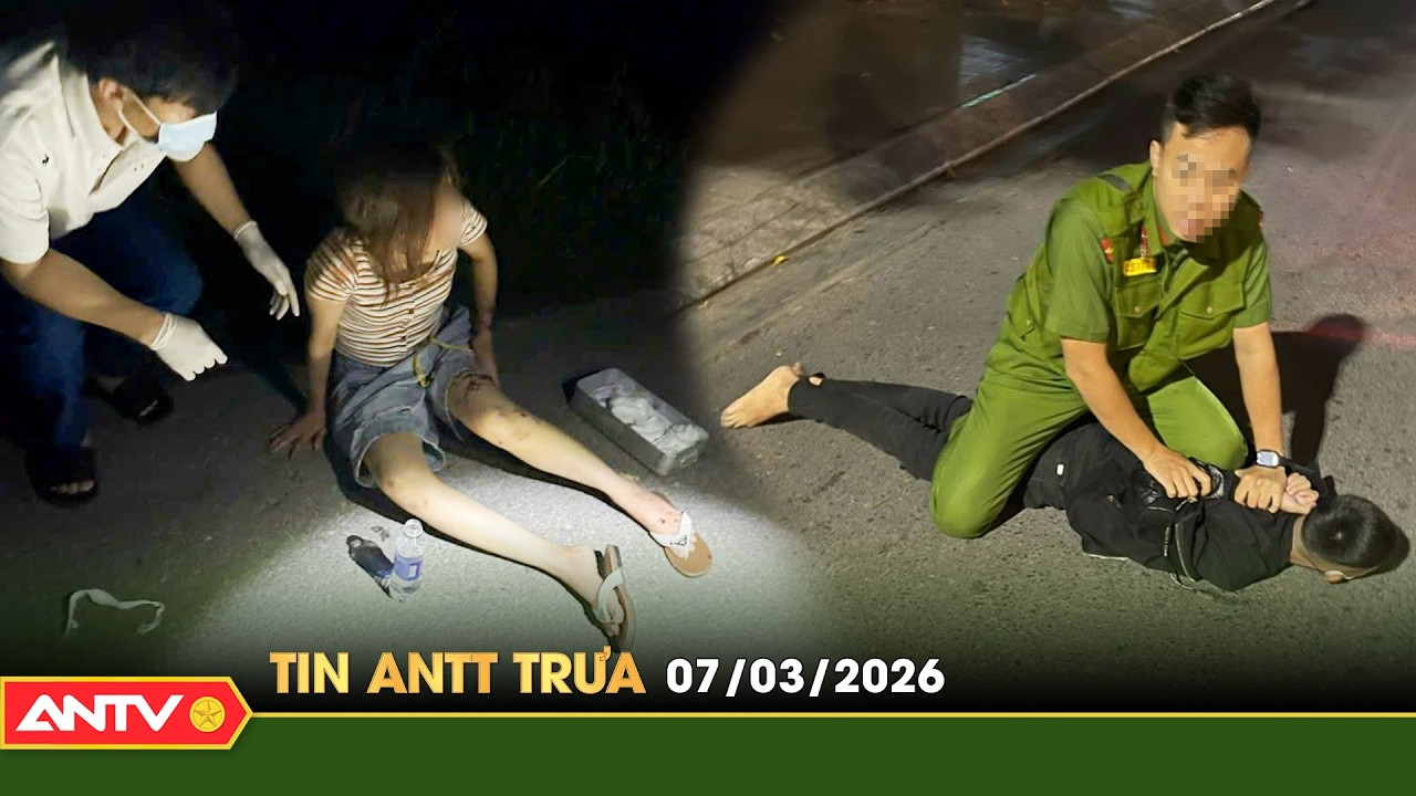 Tin tức an ninh trật tự nóng, thời sự Việt Nam mới nhất 24h trưa ngày 7/3 | ANTV