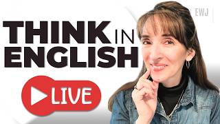 How To Start Thinking In English (at Any Level!)