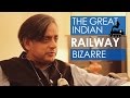 Dr shashi tharoor  dark history of indian railways  the great indian railway bizarre