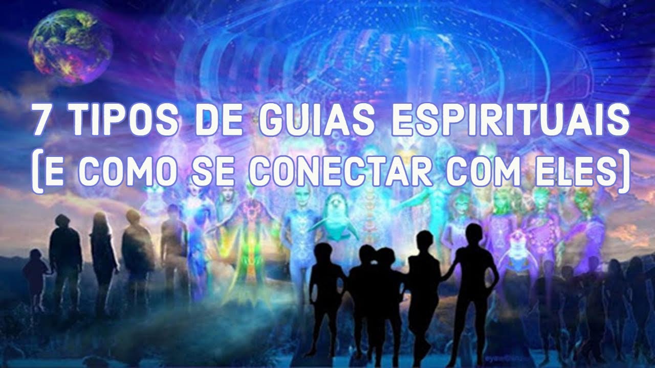 7 tipos de guias espirituais (e como se conectar com eles) YouTube 7 tipos de guias espirituais (e como se conectar com eles) YouTube