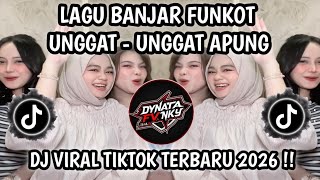 UNGGAT UNGGAT APUNG FUNKOT DJ MIX TERBARU FULL BASS VIRAL TIKTOK