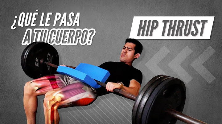 ¿Qué le pasa a tu CUERPO al hacer HIP THRUST?